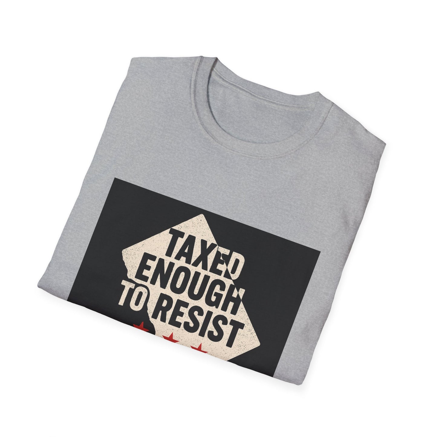 Taxed Enough to Resist T-Shirt, Unisex Tee, Washington D.C. Gift, Protest Apparel, Political Statement Shirt, Casual Wear