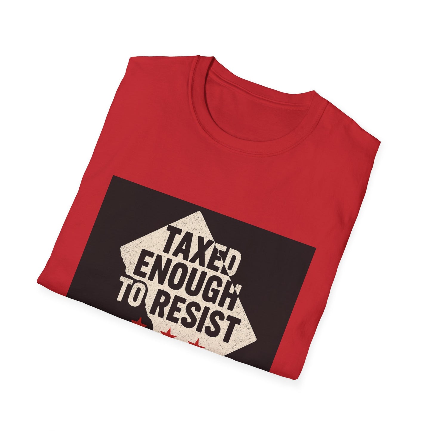 Taxed Enough to Resist T-Shirt, Unisex Tee, Washington D.C. Gift, Protest Apparel, Political Statement Shirt, Casual Wear