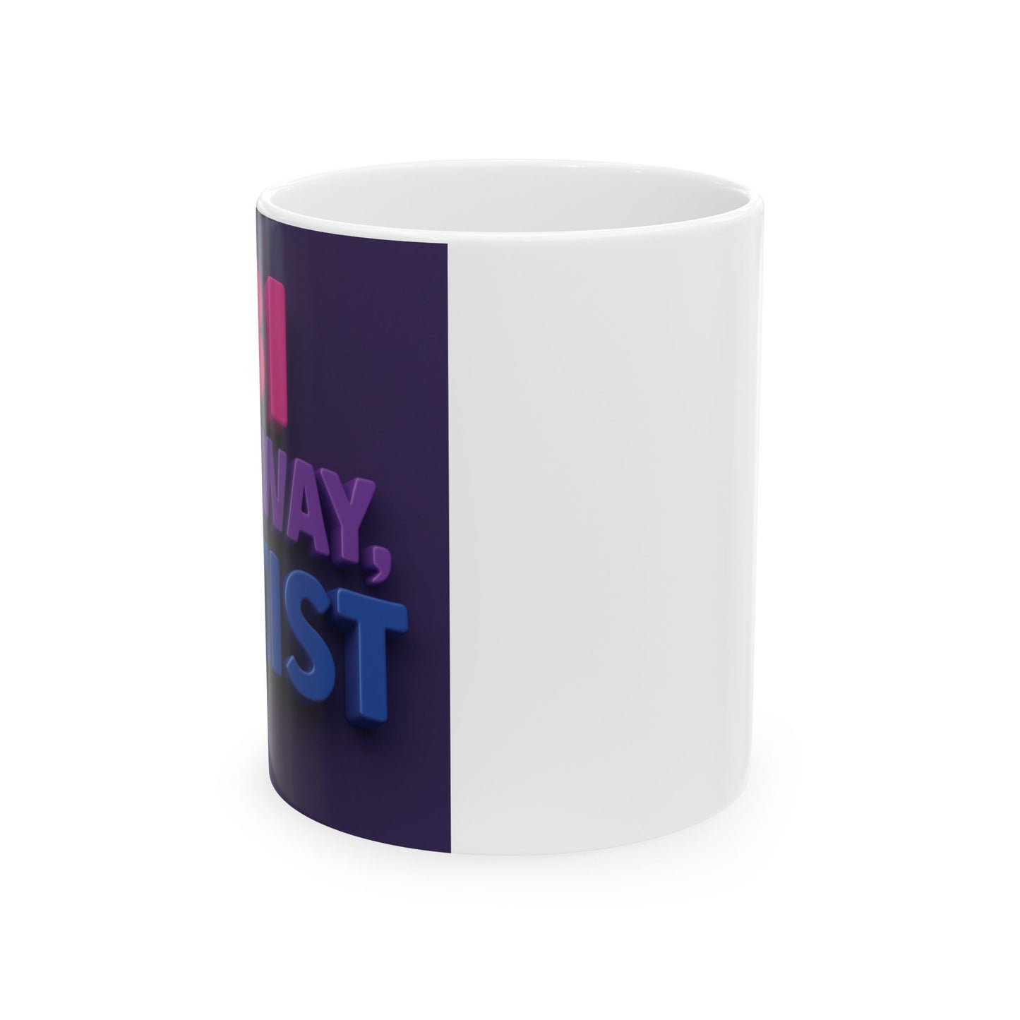 Colorful Inspirational Ceramic Mug - Perfect Gift for Coffee Lovers, Motivational Quote, Bisexuals