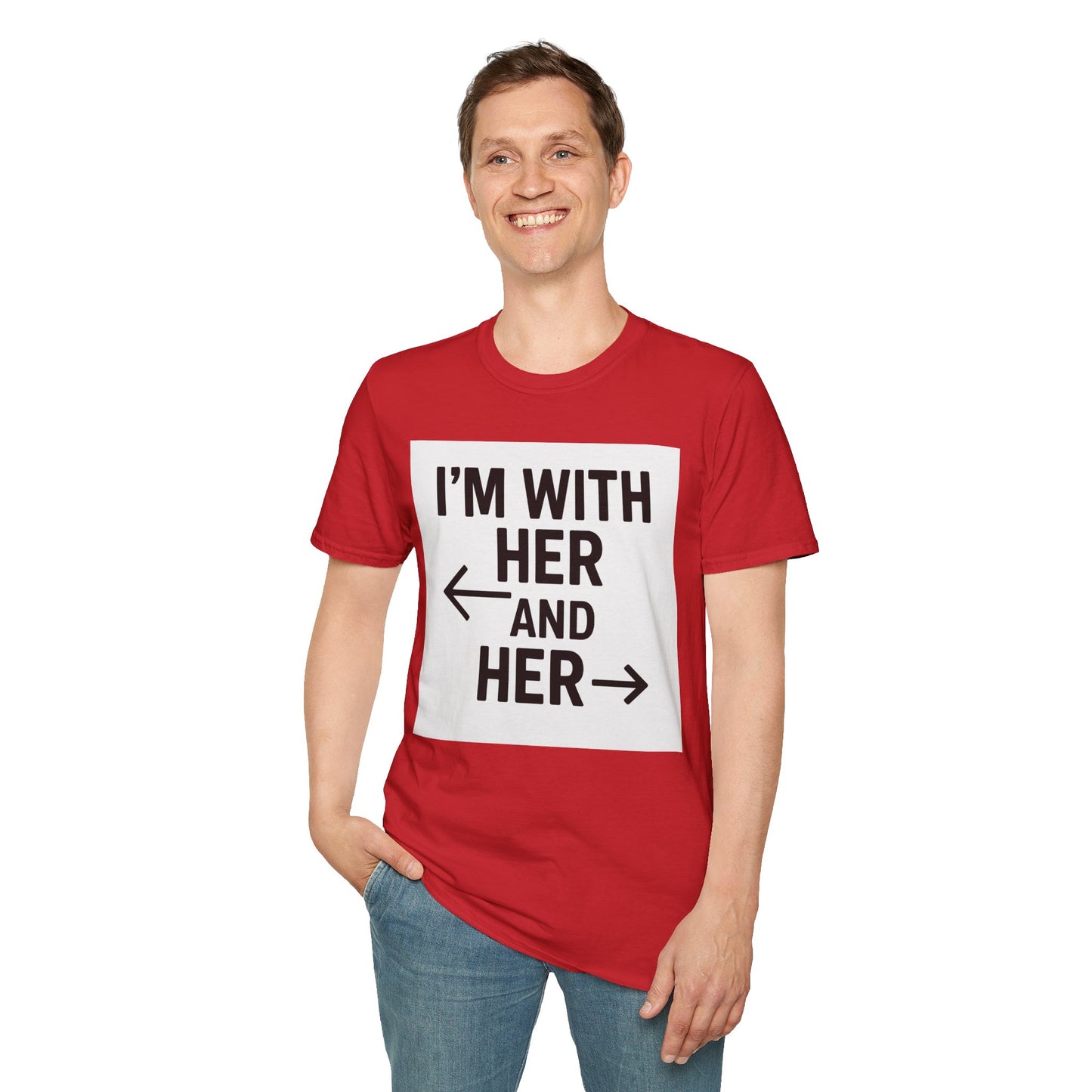 Unisex T-Shirt - 'I'm With Her and Her' - Perfect for Pride, Gift for Friends, Casual Wear, LGBTQ+ Statement Tee, Soft Cotton Top