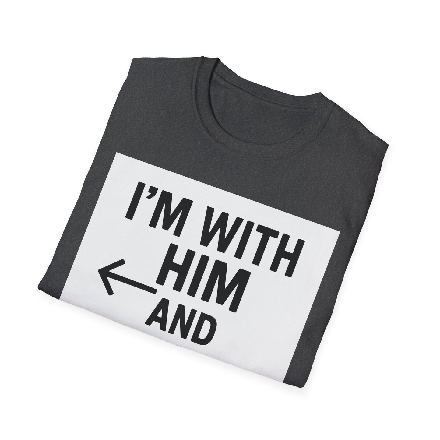 Unisex Pride T-Shirt - I'm With Him and Him, Poly and EMN Apparel