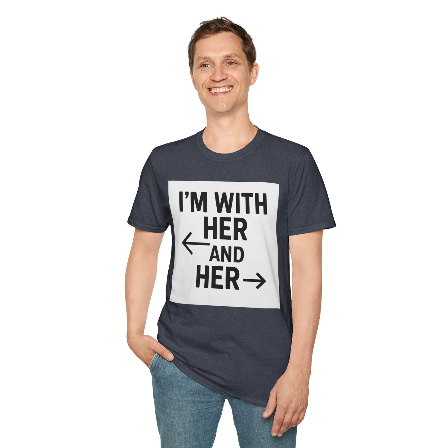 Unisex T-Shirt - 'I'm With Her and Her' - Perfect for Pride, Gift for Friends, Casual Wear, LGBTQ+ Statement Tee, Soft Cotton Top