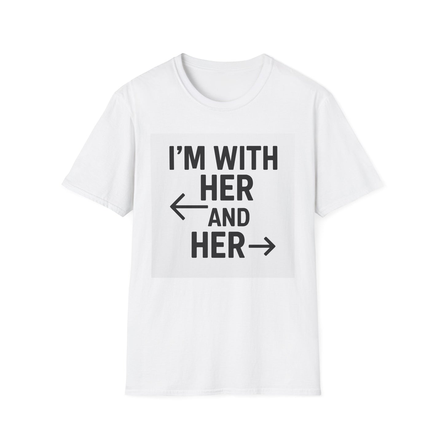 Unisex T-Shirt - 'I'm With Her and Her' - Perfect for Pride, Gift for Friends, Casual Wear, LGBTQ+ Statement Tee, Soft Cotton Top