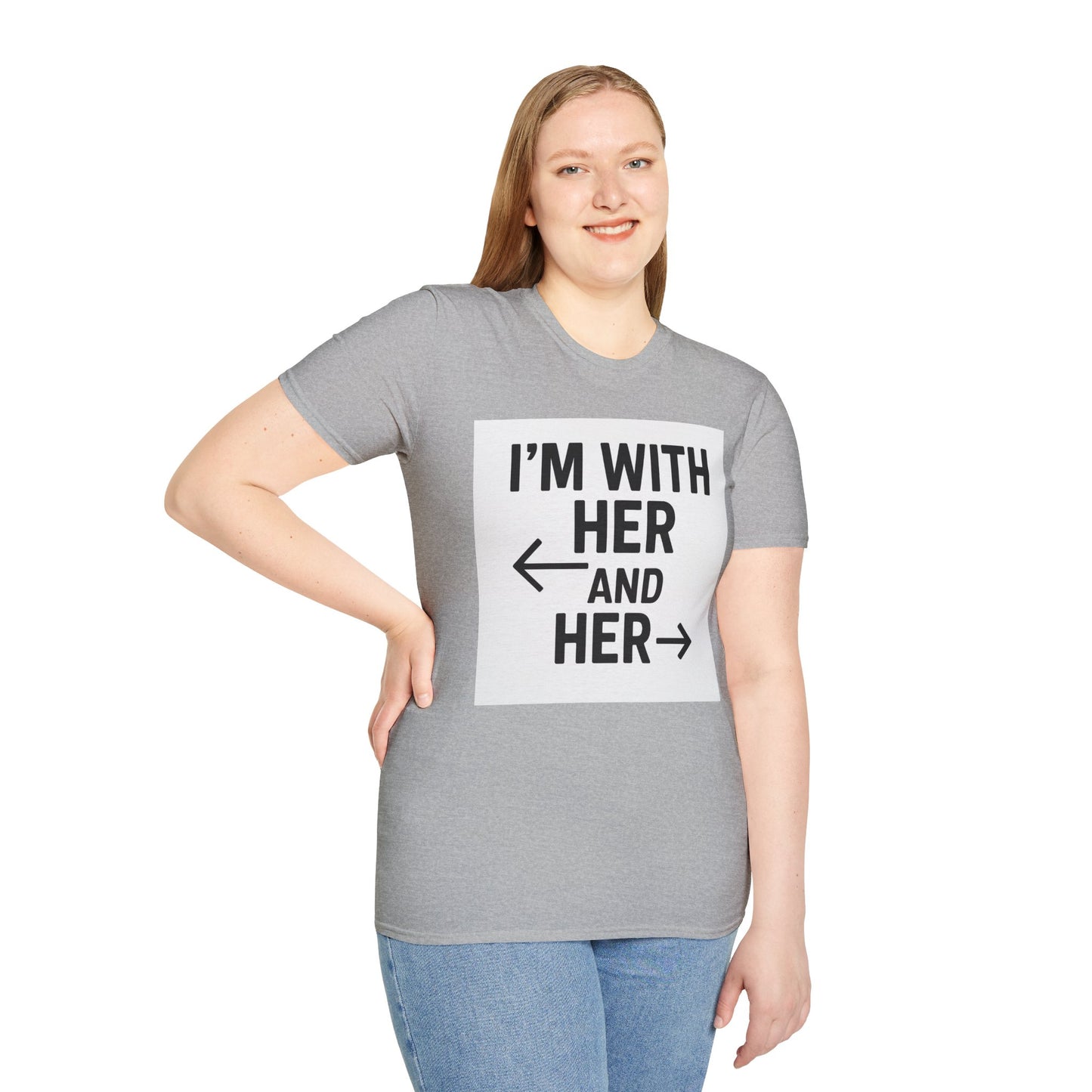 Unisex T-Shirt - 'I'm With Her and Her' - Perfect for Pride, Gift for Friends, Casual Wear, LGBTQ+ Statement Tee, Soft Cotton Top