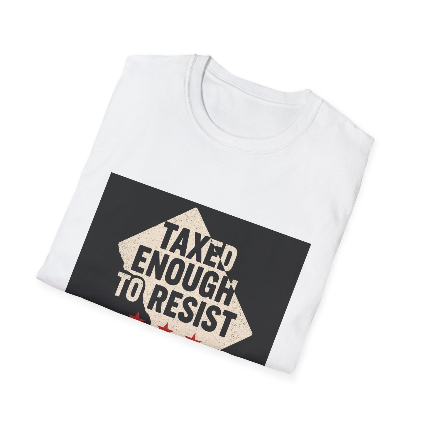 Taxed Enough to Resist T-Shirt, Unisex Tee, Washington D.C. Gift, Protest Apparel, Political Statement Shirt, Casual Wear