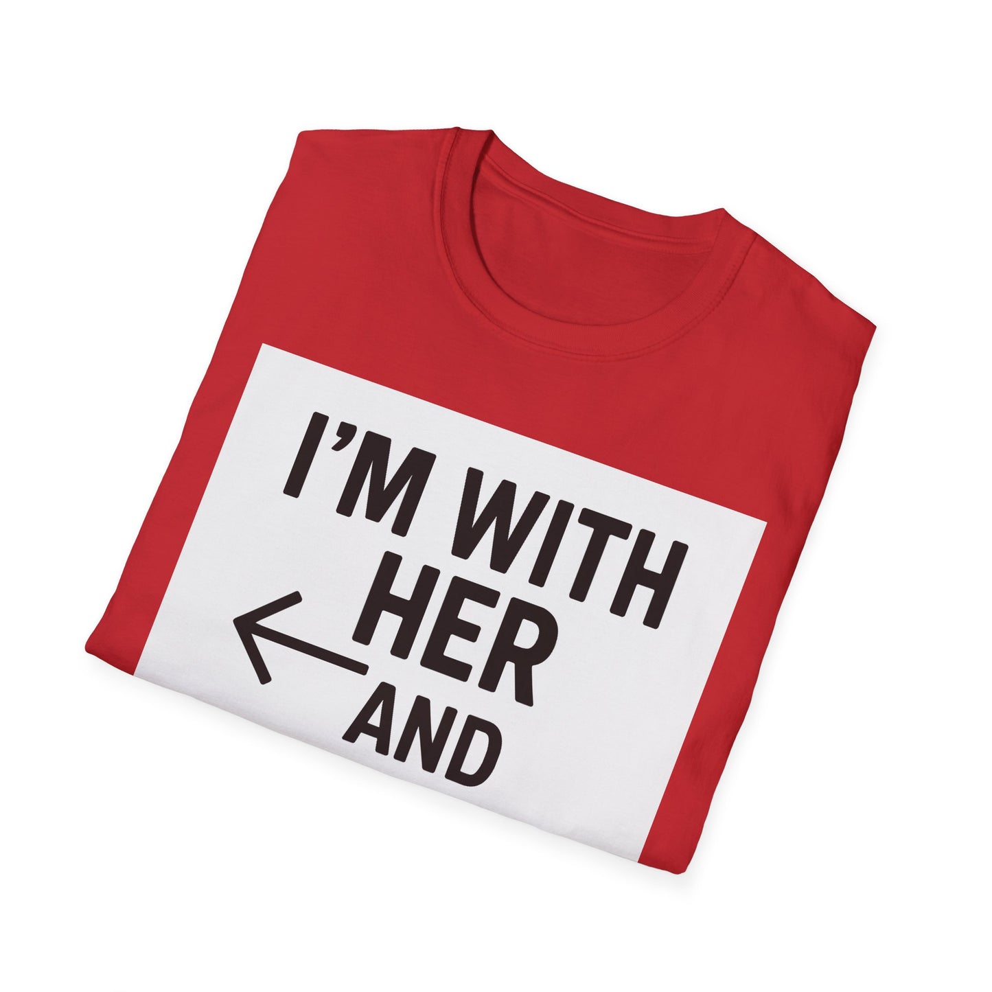 Unisex T-Shirt - 'I'm With Her and Her' - Perfect for Pride, Gift for Friends, Casual Wear, LGBTQ+ Statement Tee, Soft Cotton Top