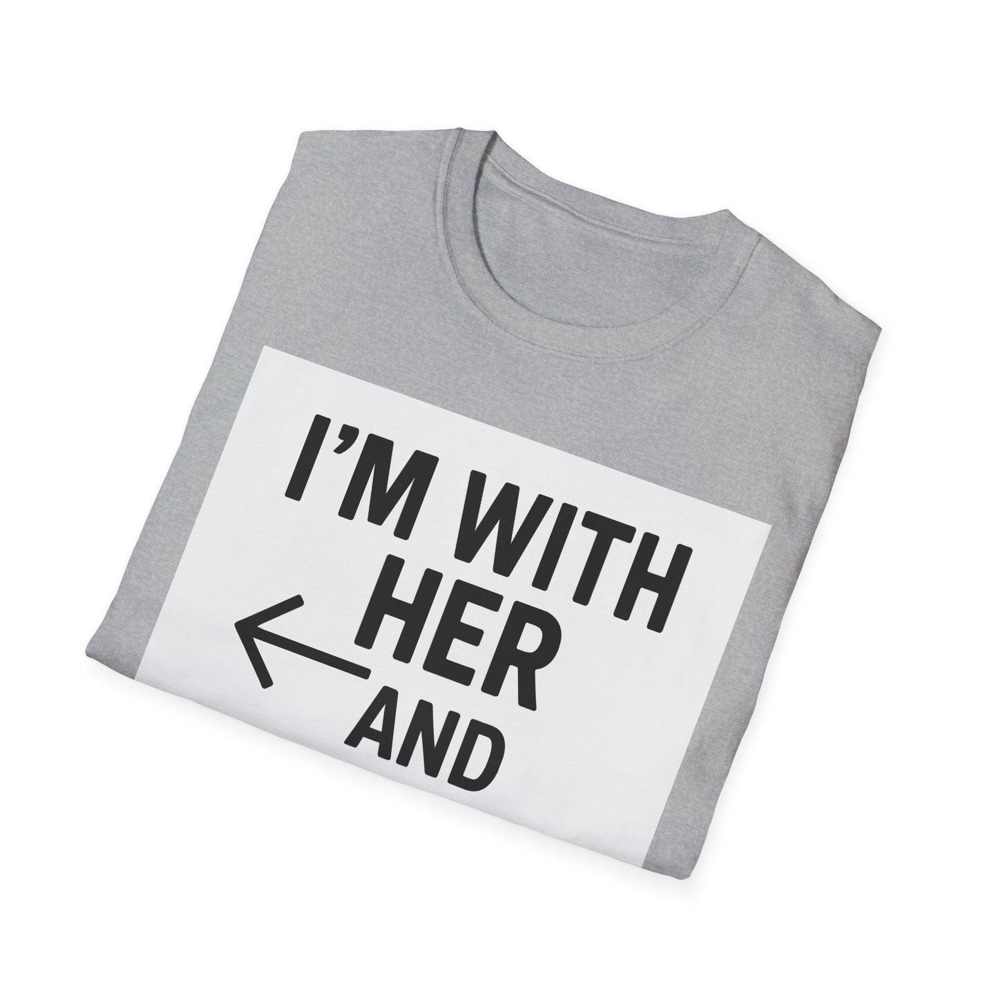 Unisex T-Shirt - 'I'm With Her and Her' - Perfect for Pride, Gift for Friends, Casual Wear, LGBTQ+ Statement Tee, Soft Cotton Top
