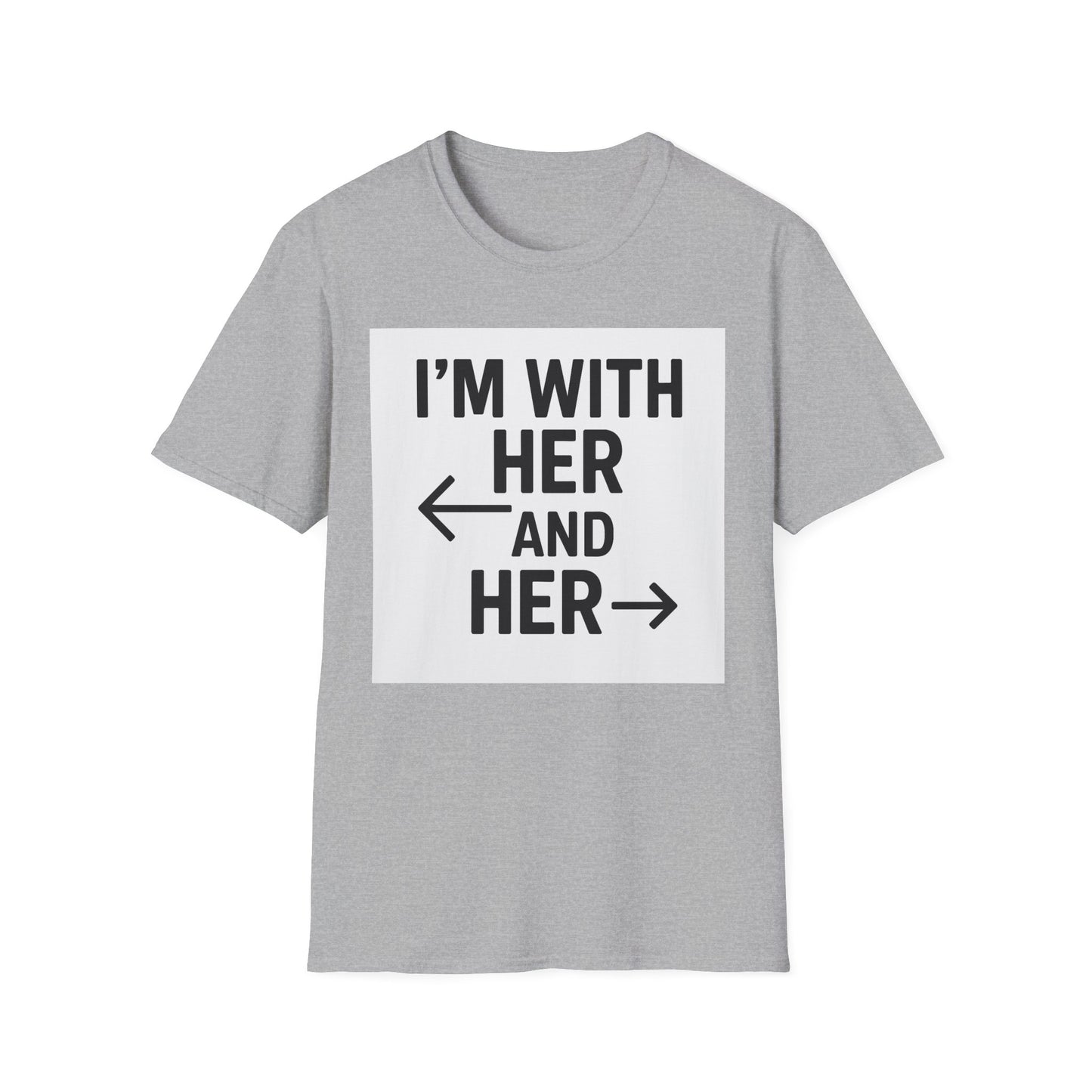 Unisex T-Shirt - 'I'm With Her and Her' - Perfect for Pride, Gift for Friends, Casual Wear, LGBTQ+ Statement Tee, Soft Cotton Top