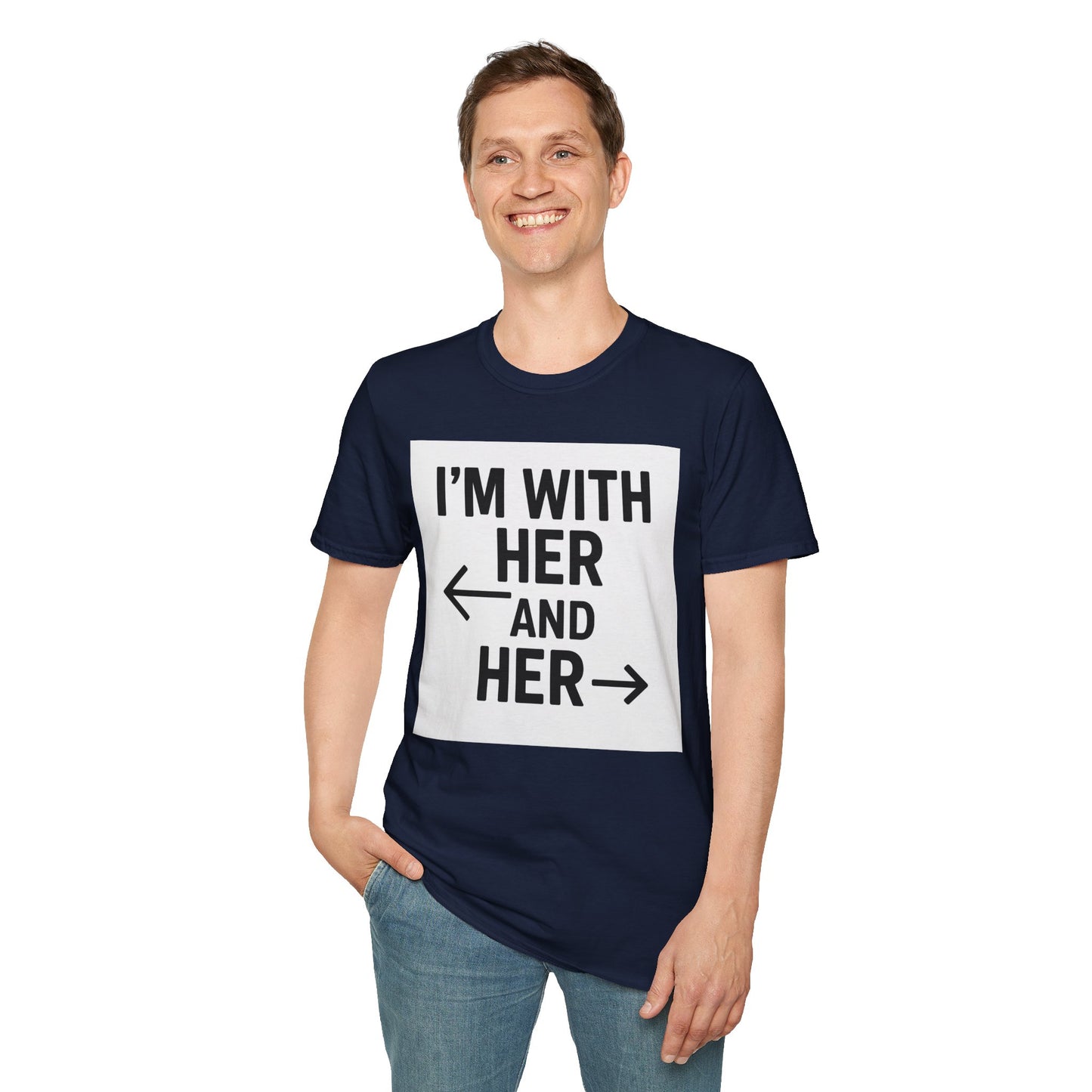 Unisex T-Shirt - 'I'm With Her and Her' - Perfect for Pride, Gift for Friends, Casual Wear, LGBTQ+ Statement Tee, Soft Cotton Top